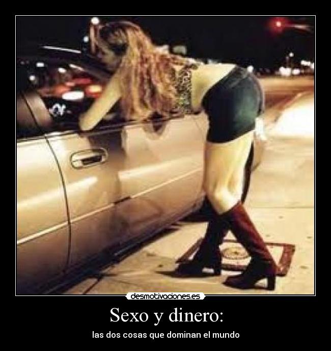 Sexo y dinero: - las dos cosas que dominan el mundo