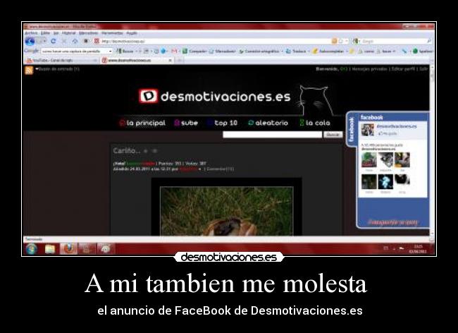 A mi tambien me molesta -