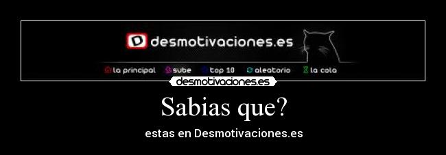 Sabias que? -
