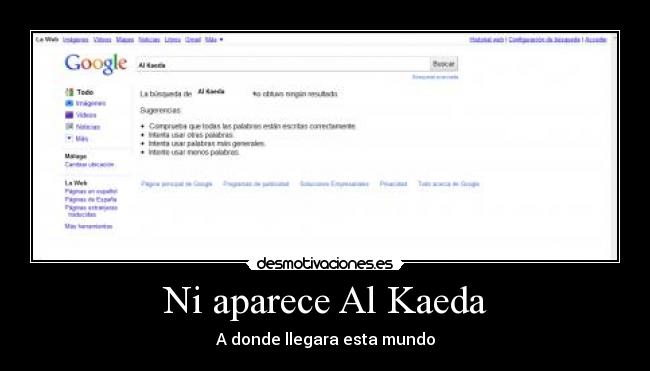 Ni aparece Al Kaeda - A donde llegara esta mundo