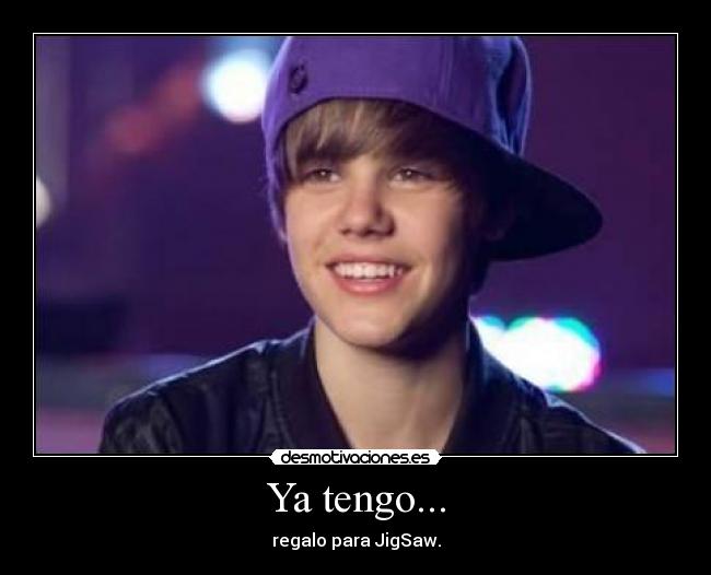 Ya tengo... - regalo para JigSaw.