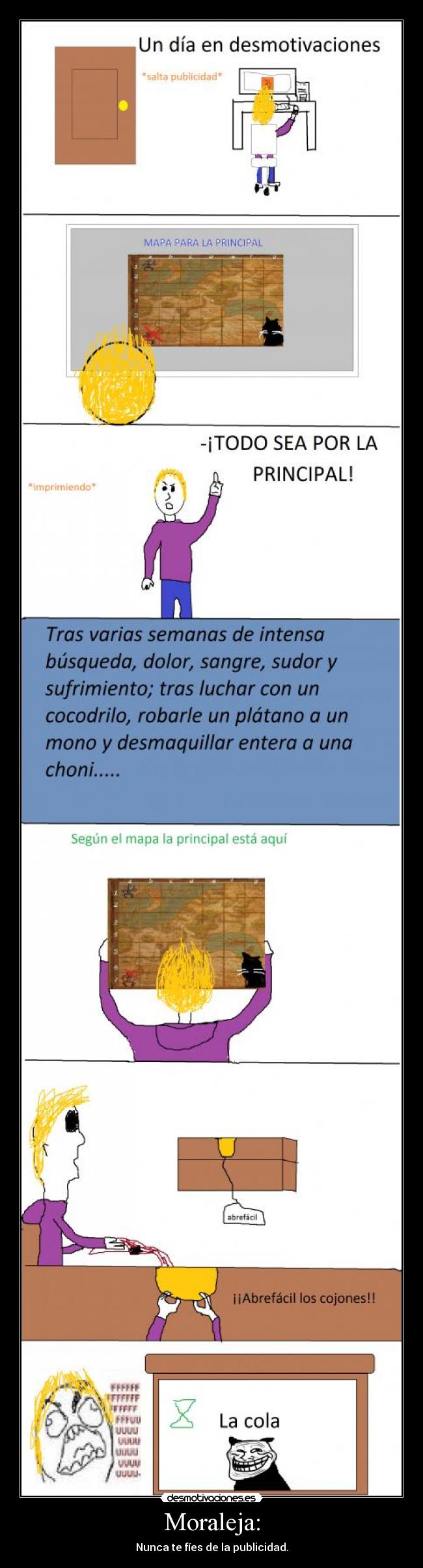 Moraleja: - Nunca te fíes de la publicidad.