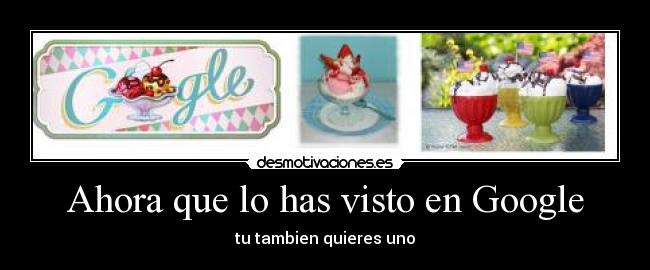 Ahora que lo has visto en Google - tu tambien quieres uno