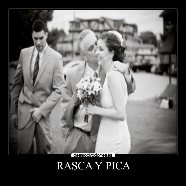 RASCA Y PICA -