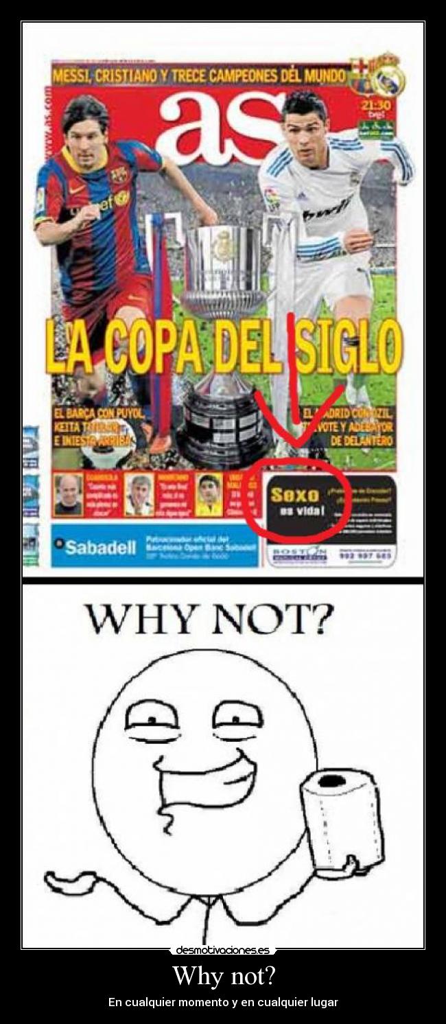 Why not? - En cualquier momento y en cualquier lugar