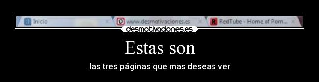 Estas son - las tres páginas que mas deseas ver