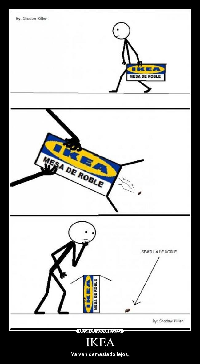 IKEA - Ya van demasiado lejos.