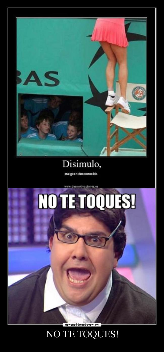 NO TE TOQUES! -