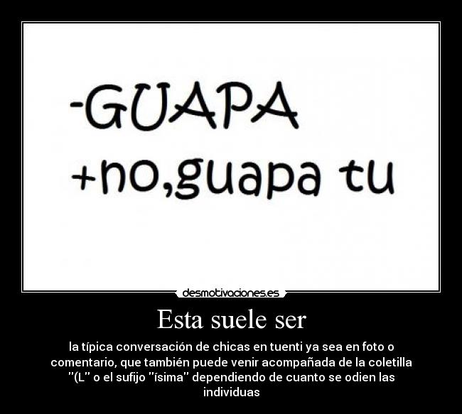 Imágenes y Carteles de GUAPA Pag. 10 Desmotivaciones