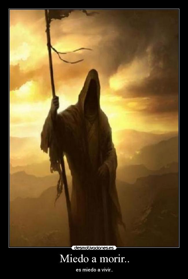 Miedo a morir.. -