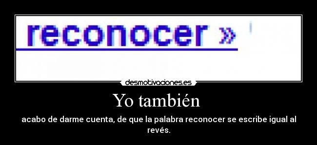 Yo también -