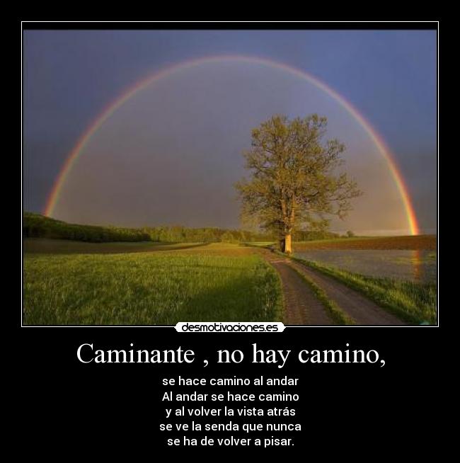 Caminante , no hay camino, - 