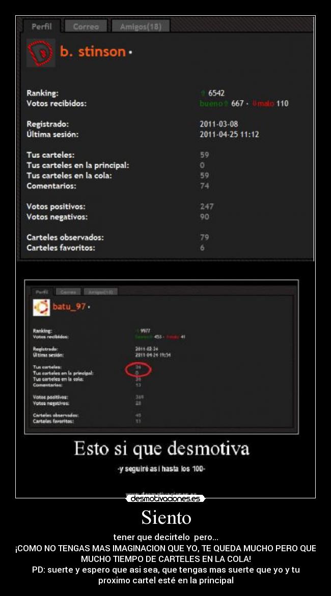 Siento - tener que decirtelo  pero...
¡COMO NO TENGAS MAS IMAGINACION QUE YO, TE QUEDA MUCHO PERO QUE
MUCHO TIEMPO DE CARTELES EN LA COLA!
PD: suerte y espero que asi sea, que tengas mas suerte que yo y tu
proximo cartel esté en la principal