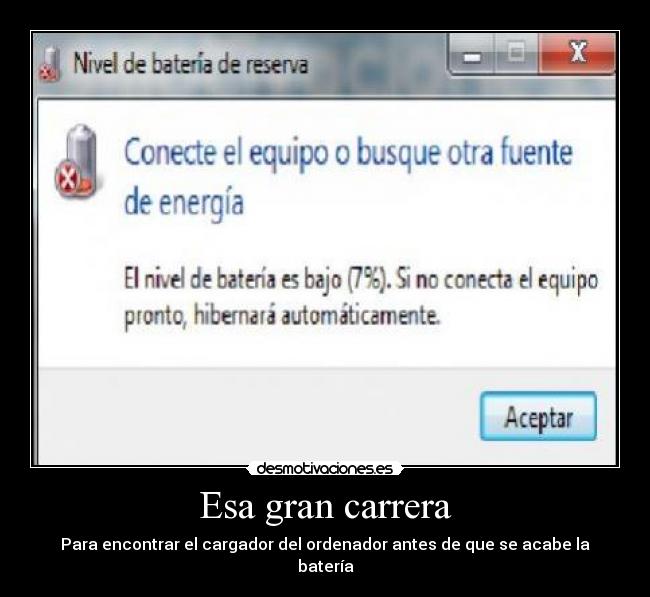 Esa gran carrera - Para encontrar el cargador del ordenador antes de que se acabe la batería