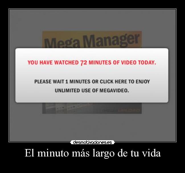 carteles vida megaupload desmotivacion minuto mas largo de tu vida desmotivaciones