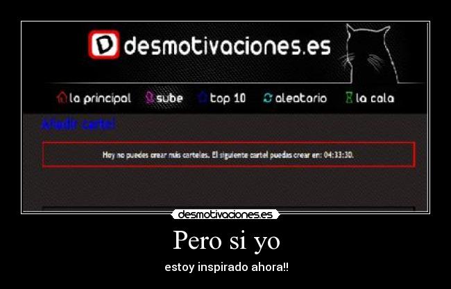 Pero si yo - estoy inspirado ahora!!