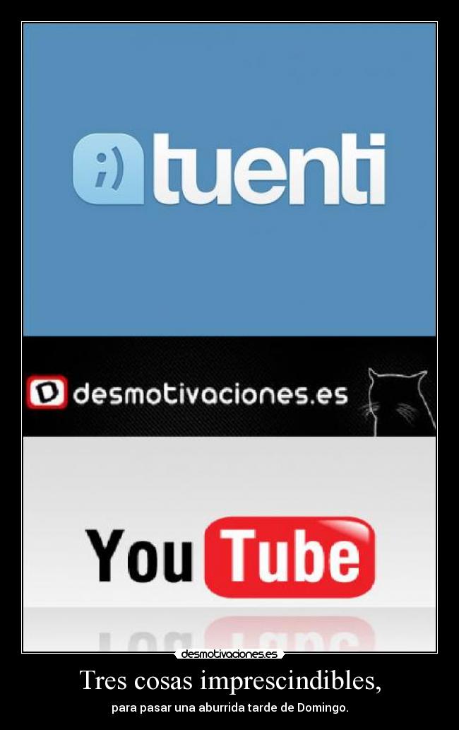 Tres cosas imprescindibles, -