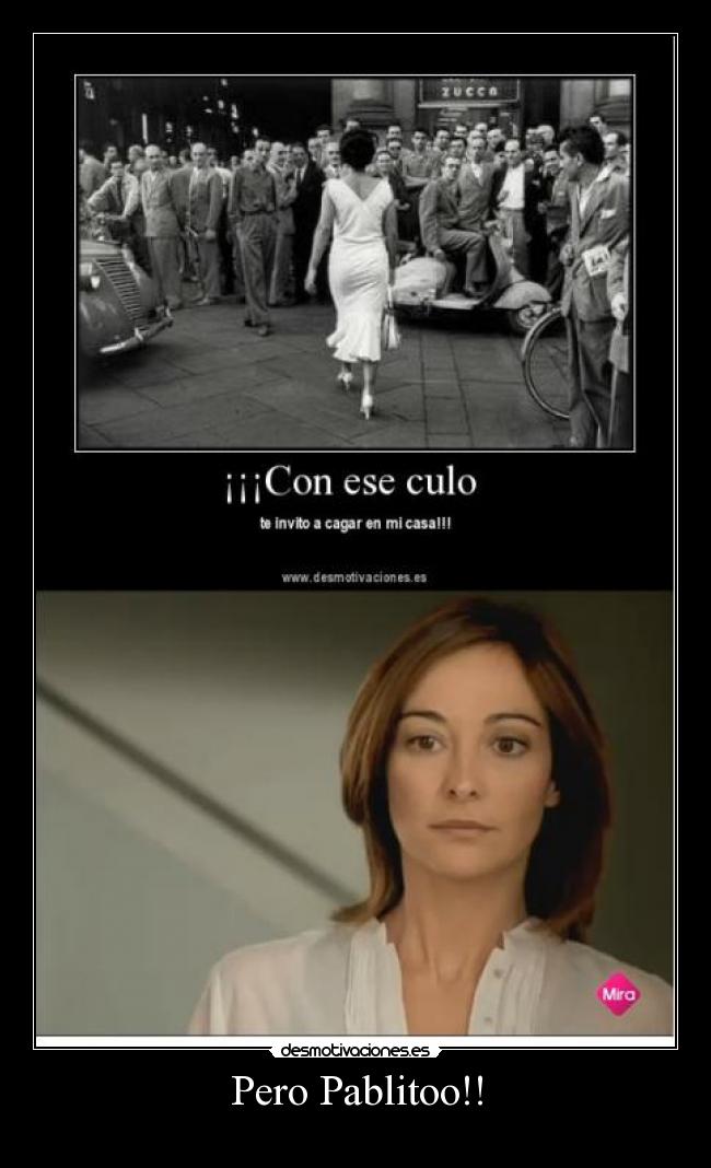 Pero Pablitoo!! -