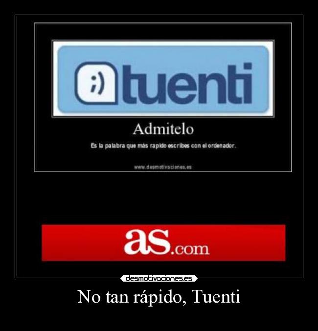 No tan rápido, Tuenti -