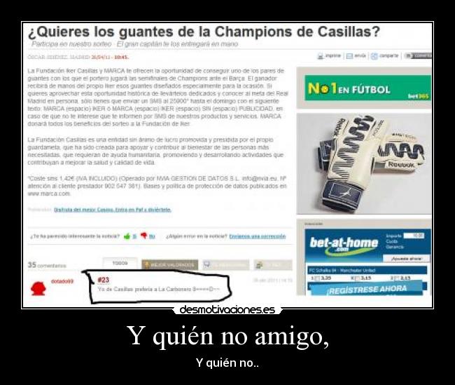 Y quién no amigo, - Y quién no..