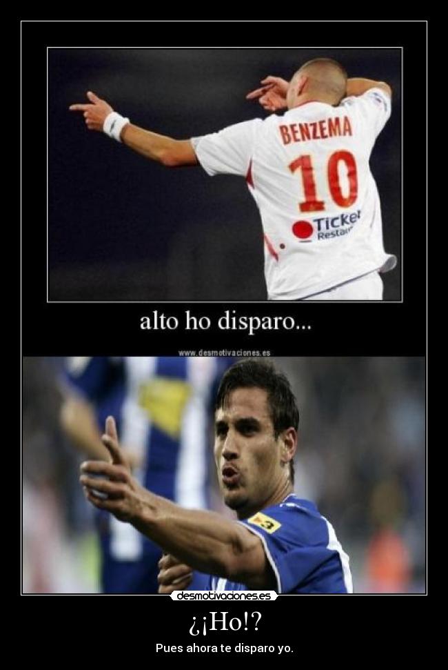 ¿¡Ho!? - Pues ahora te disparo yo.