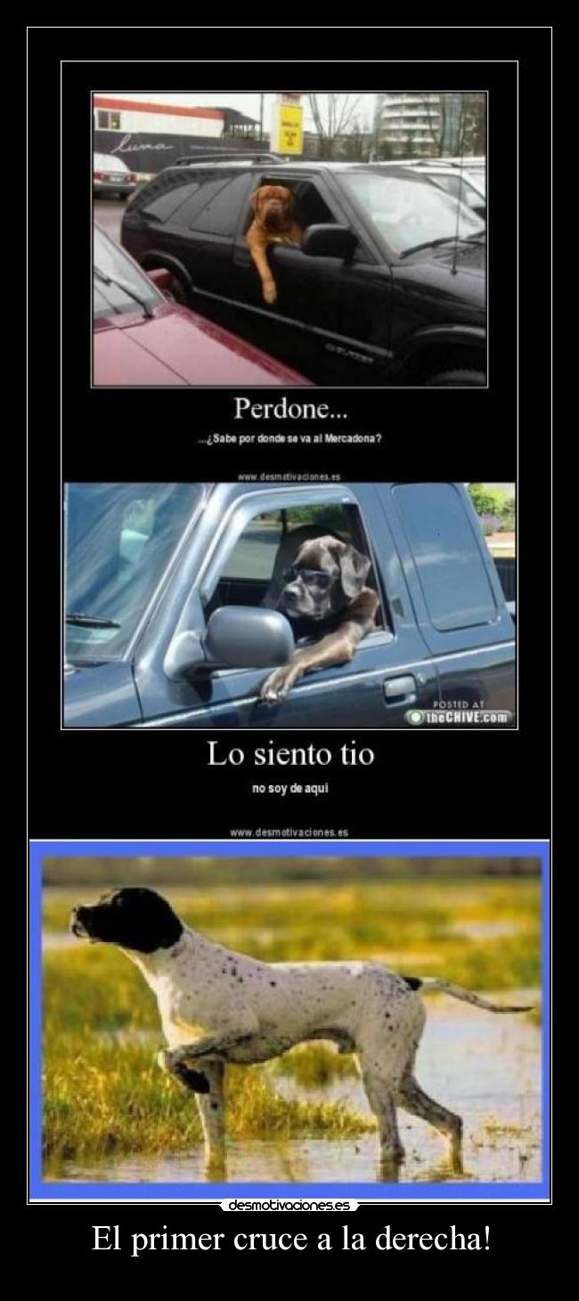 El primer cruce a la derecha! -