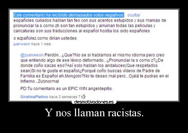 Y nos llaman racistas. -