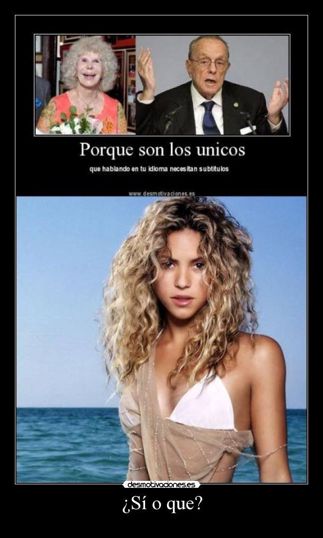 ¿Sí o que? -
