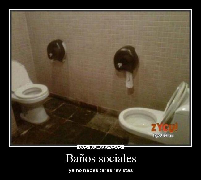 Baños sociales - ya no necesitaras revistas