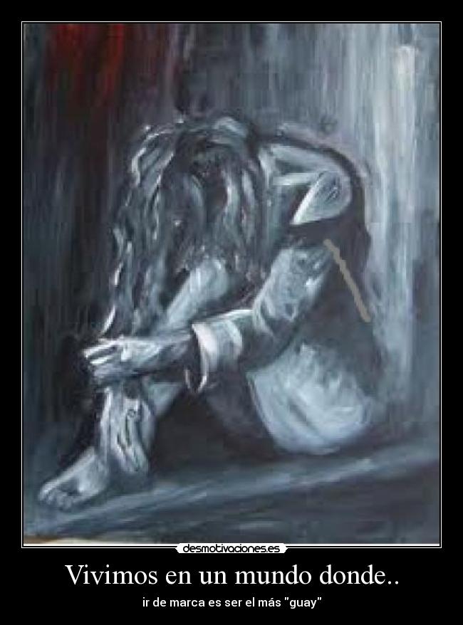 Vivimos en un mundo donde.. -