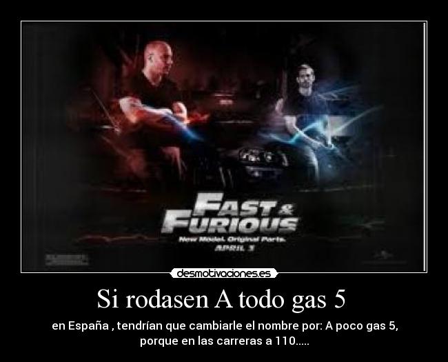 Si rodasen A todo gas 5 -