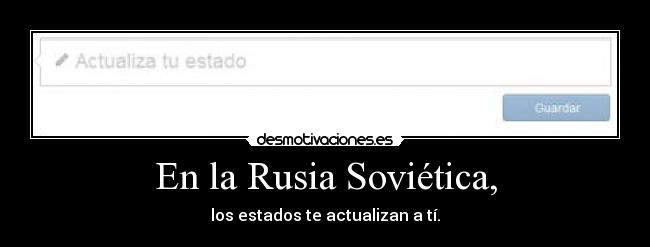 En la Rusia Soviética, -