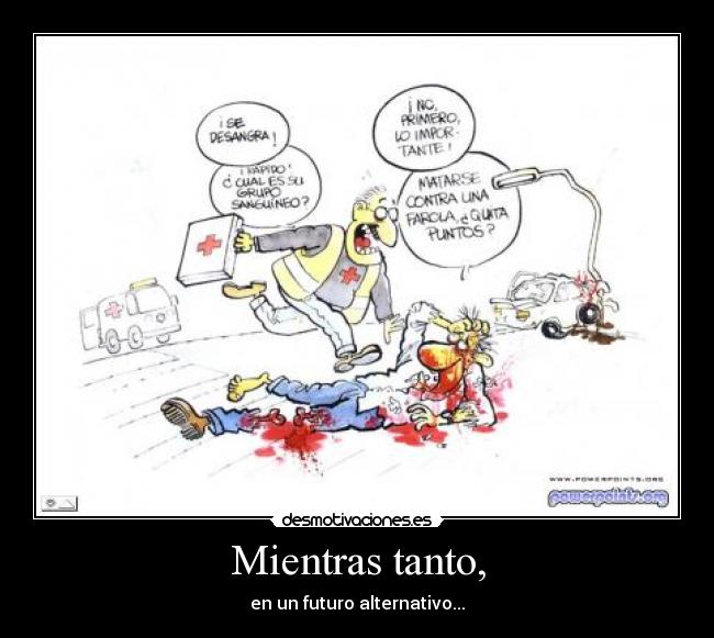 Mientras tanto, - en un futuro alternativo...