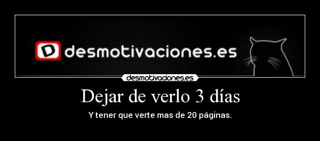 Dejar de verlo 3 días -