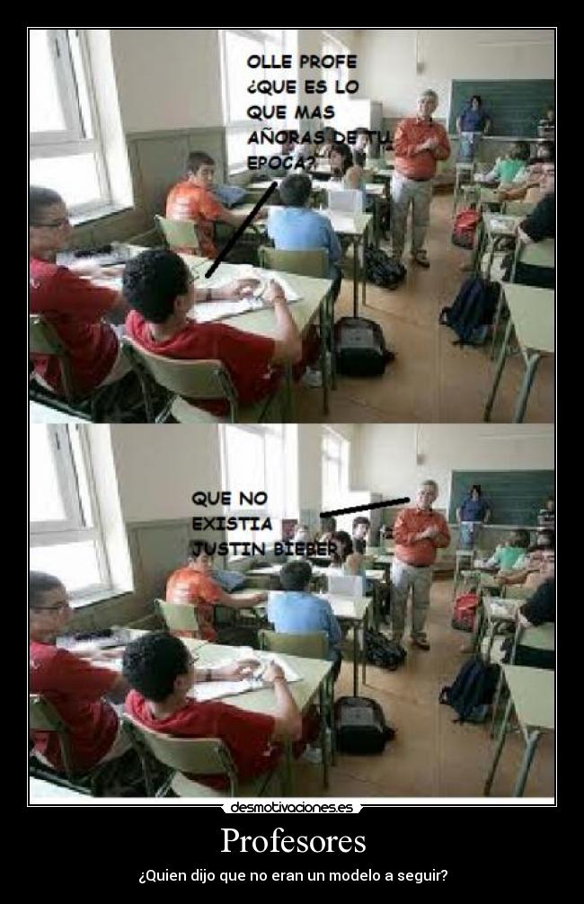 Profesores - ¿Quien dijo que no eran un modelo a seguir?