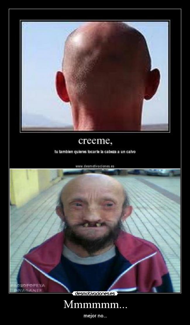 Mmmmmm... - mejor no...