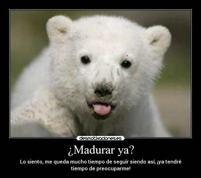 carteles madurar madurar desmotivaciones