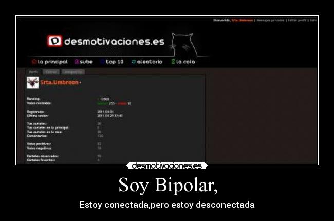 Soy Bipolar, - Estoy conectada,pero estoy desconectada