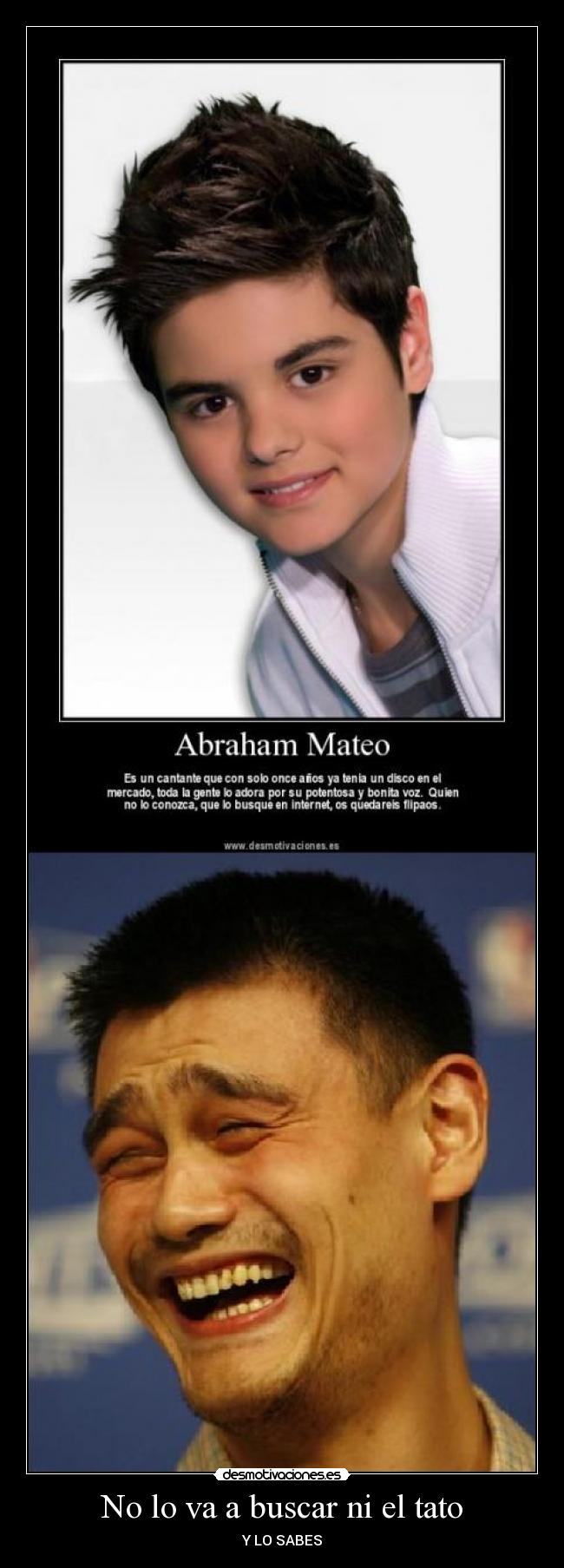 No lo va a buscar ni el tato - Y LO SABES