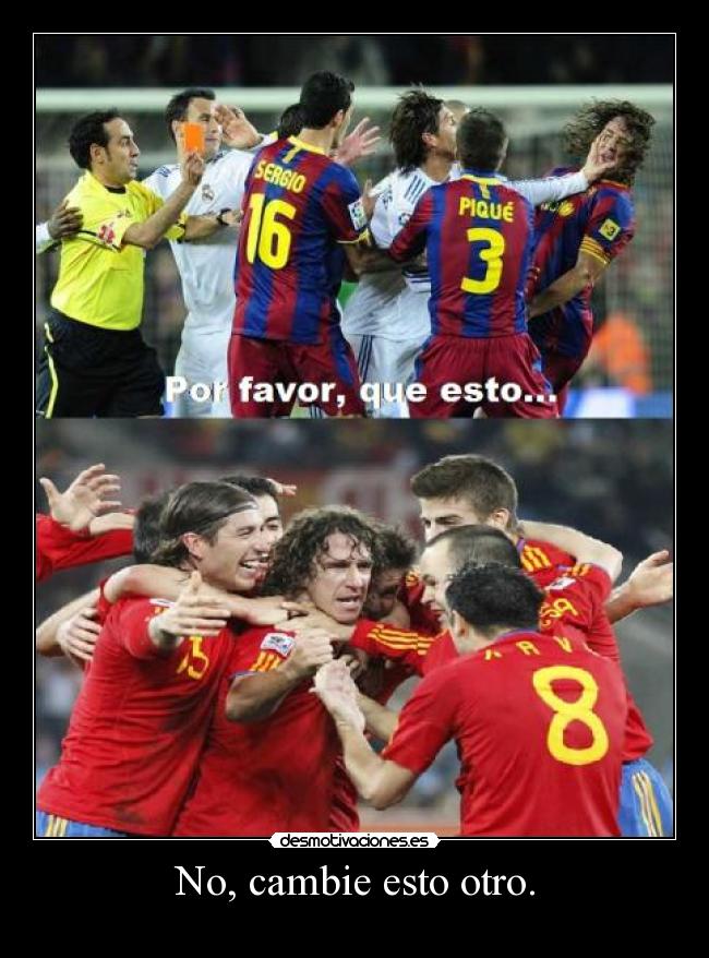 No, cambie esto otro. - 