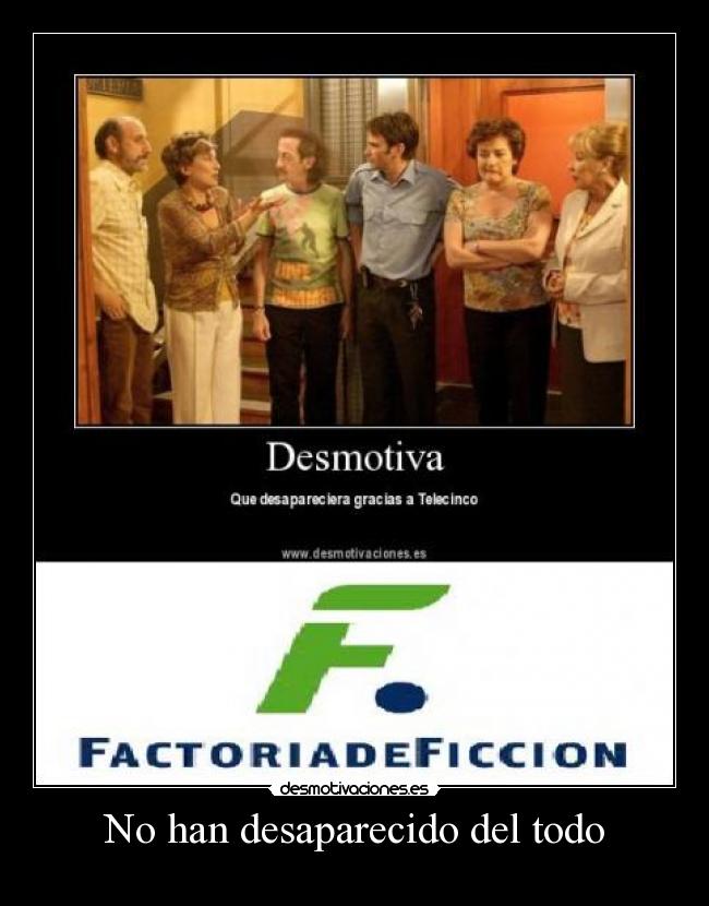 No han desaparecido del todo - 