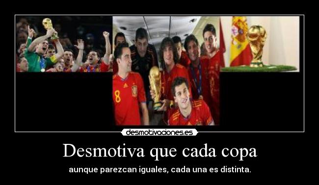 Desmotiva que cada copa - 