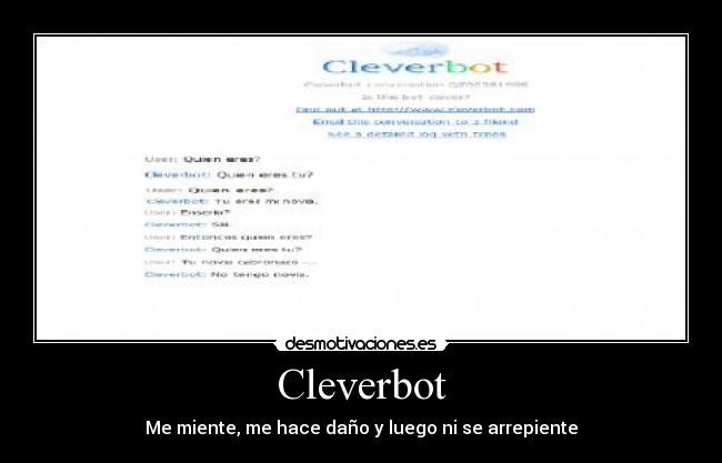 Cleverbot - Me miente, me hace daño y luego ni se arrepiente