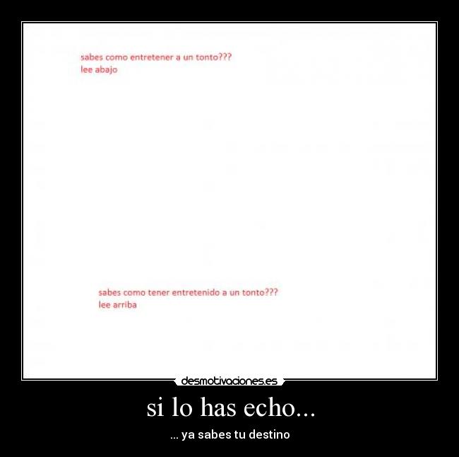 si lo has echo... - ... ya sabes tu destino