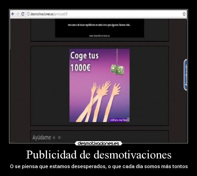 Publicidad de desmotivaciones - O se piensa que estamos desesperados, o que cada día somos más tontos