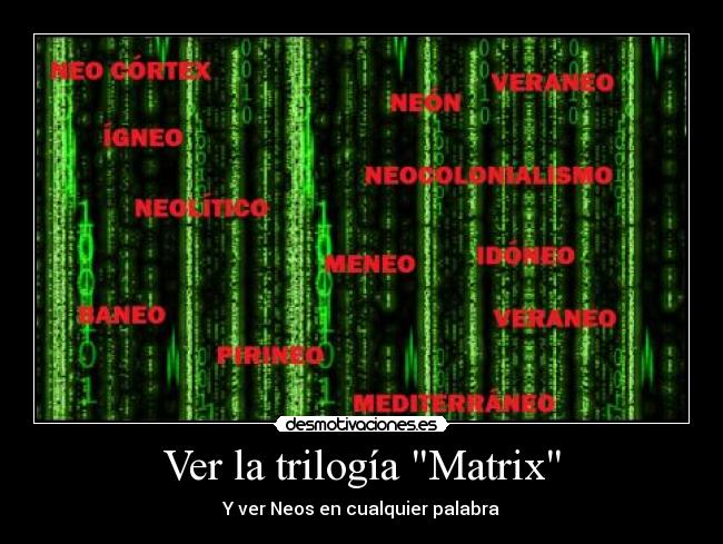 Ver la trilogía Matrix - Y ver Neos en cualquier palabra