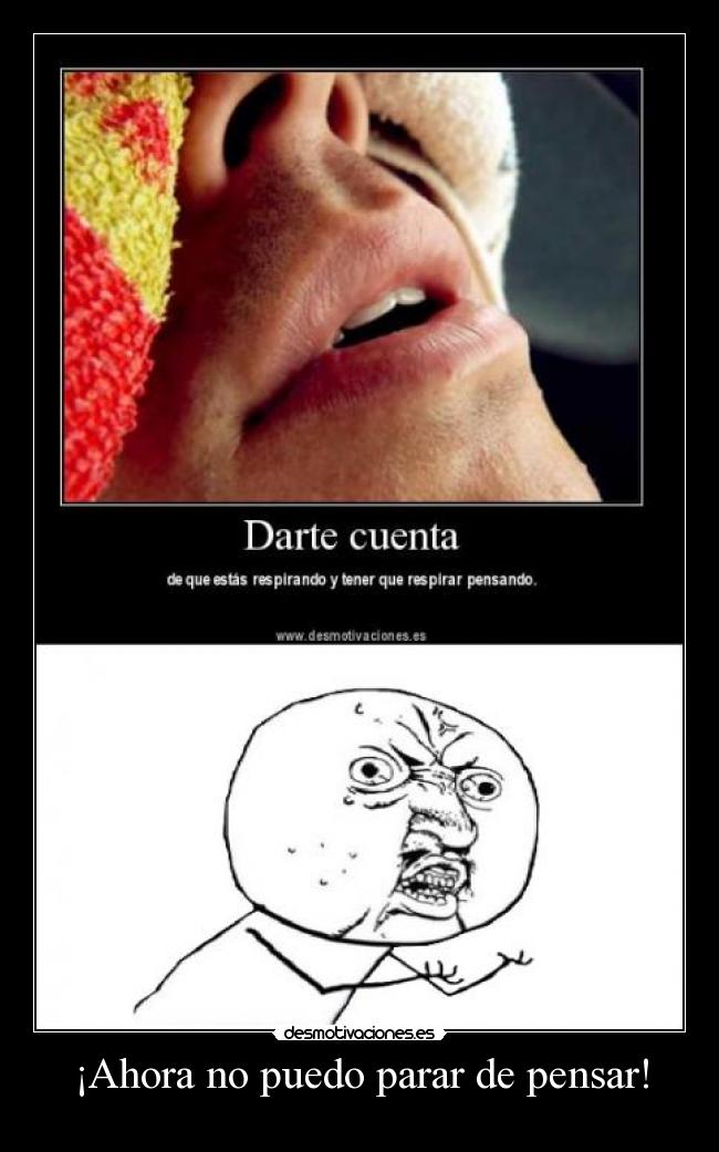 ¡Ahora no puedo parar de pensar! - 