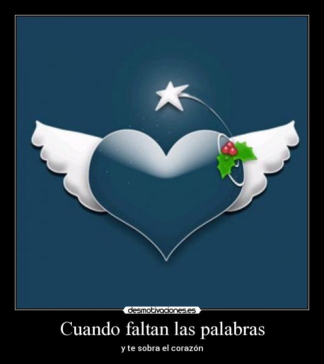 Cuando faltan las palabras - y te sobra el corazón