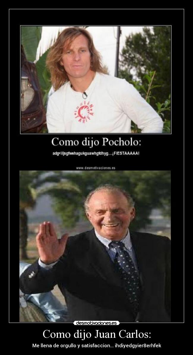 Como dijo Juan Carlos: - 