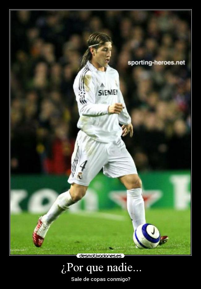 ¿Por que nadie... - Sale de copas conmigo?